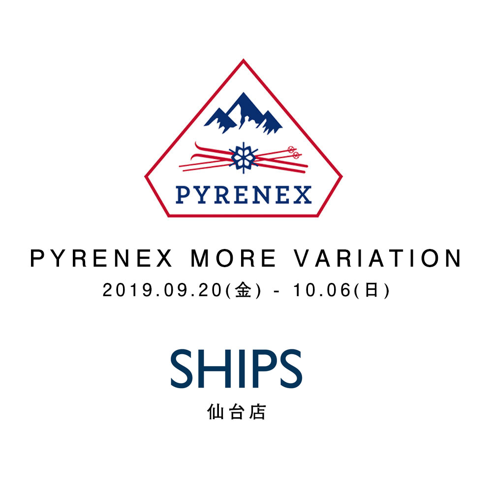 SHIPS 仙台店 PYRENEX MORE VARIATION