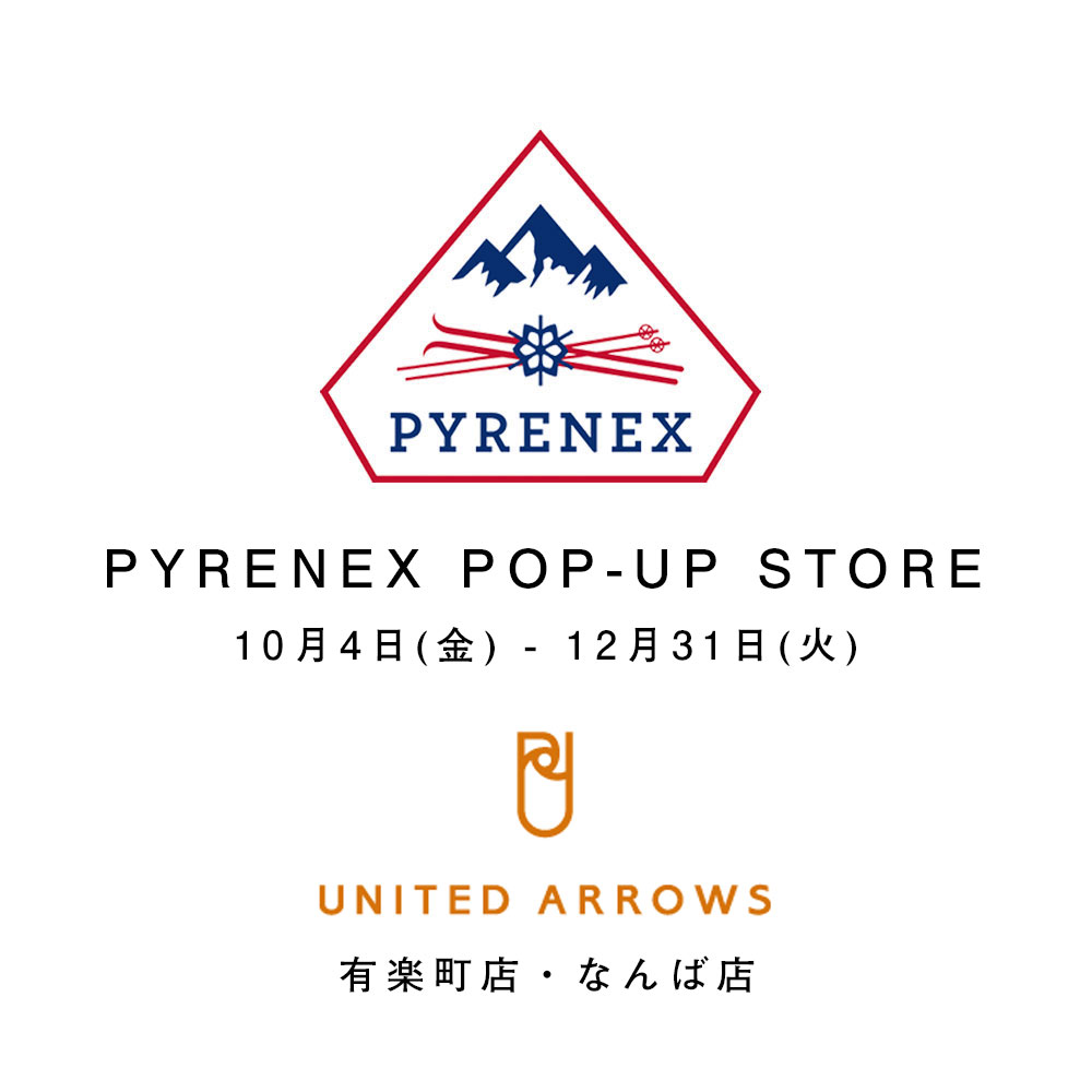 UNITED ARROWS 有楽町店/なんば店 PYRENEX POP-UP STORE